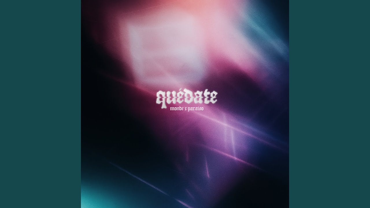 Quédate