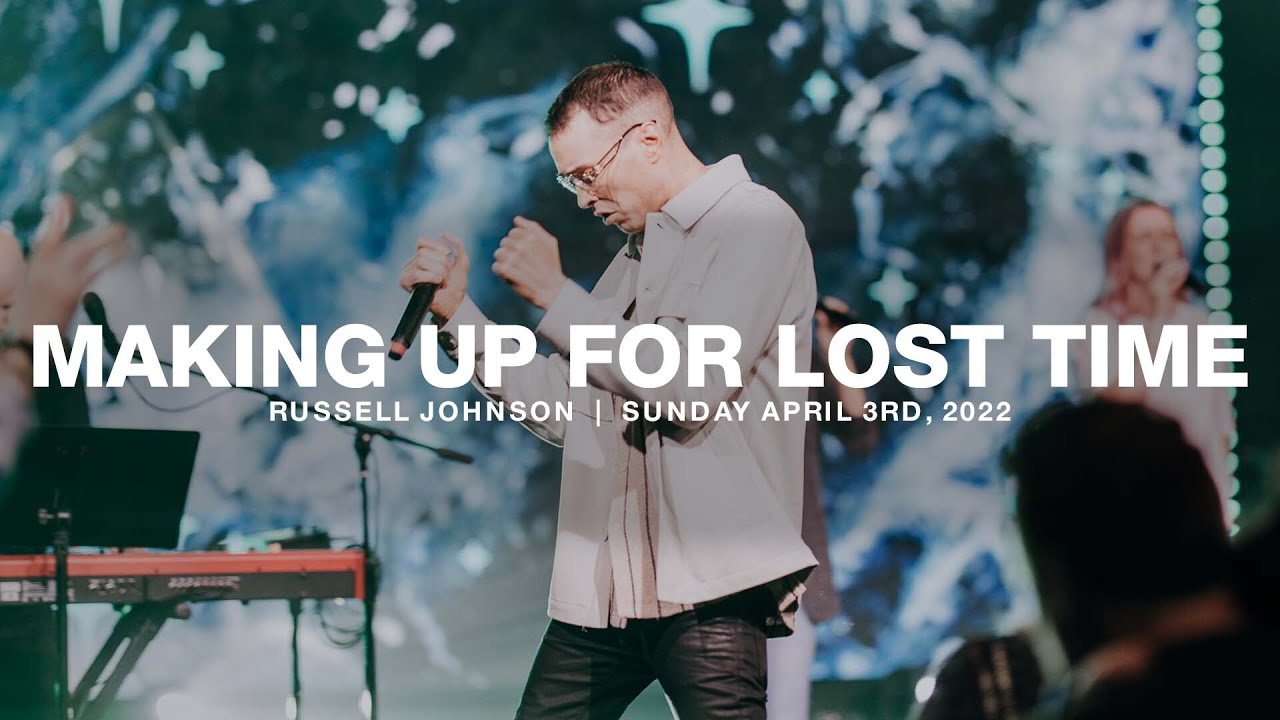 Making Up for Lost Time | 04.03.12 | Russell Johnson