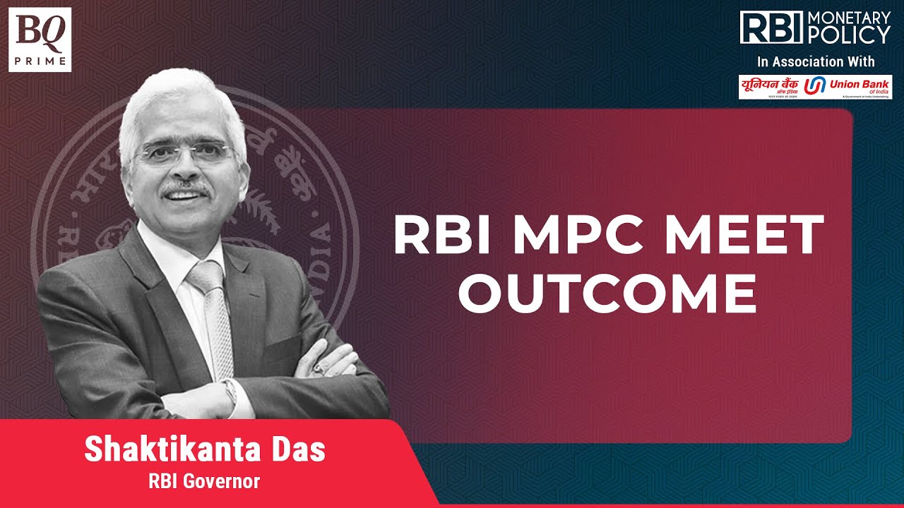 RBI Monetary Policy Live: Governor Shaktikanta Das Announces MPC Decision | BQ Prime