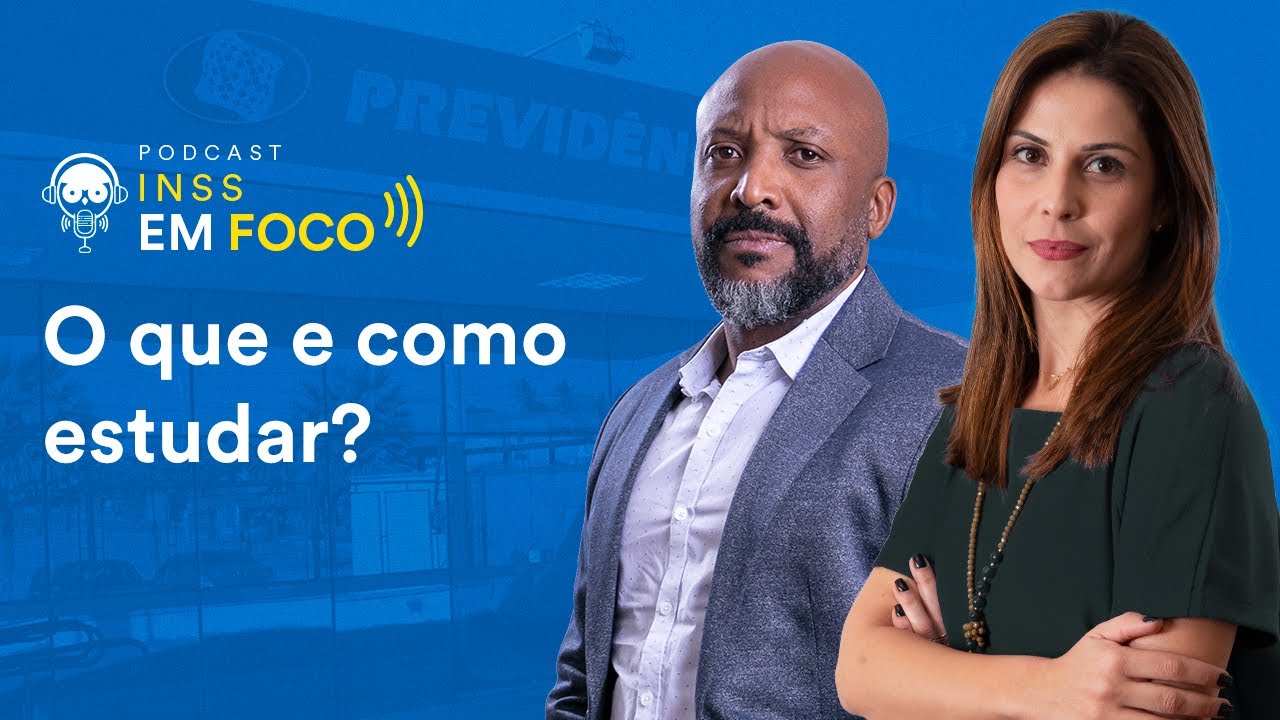 Podcast INSS em Foco - O que e como estudar?