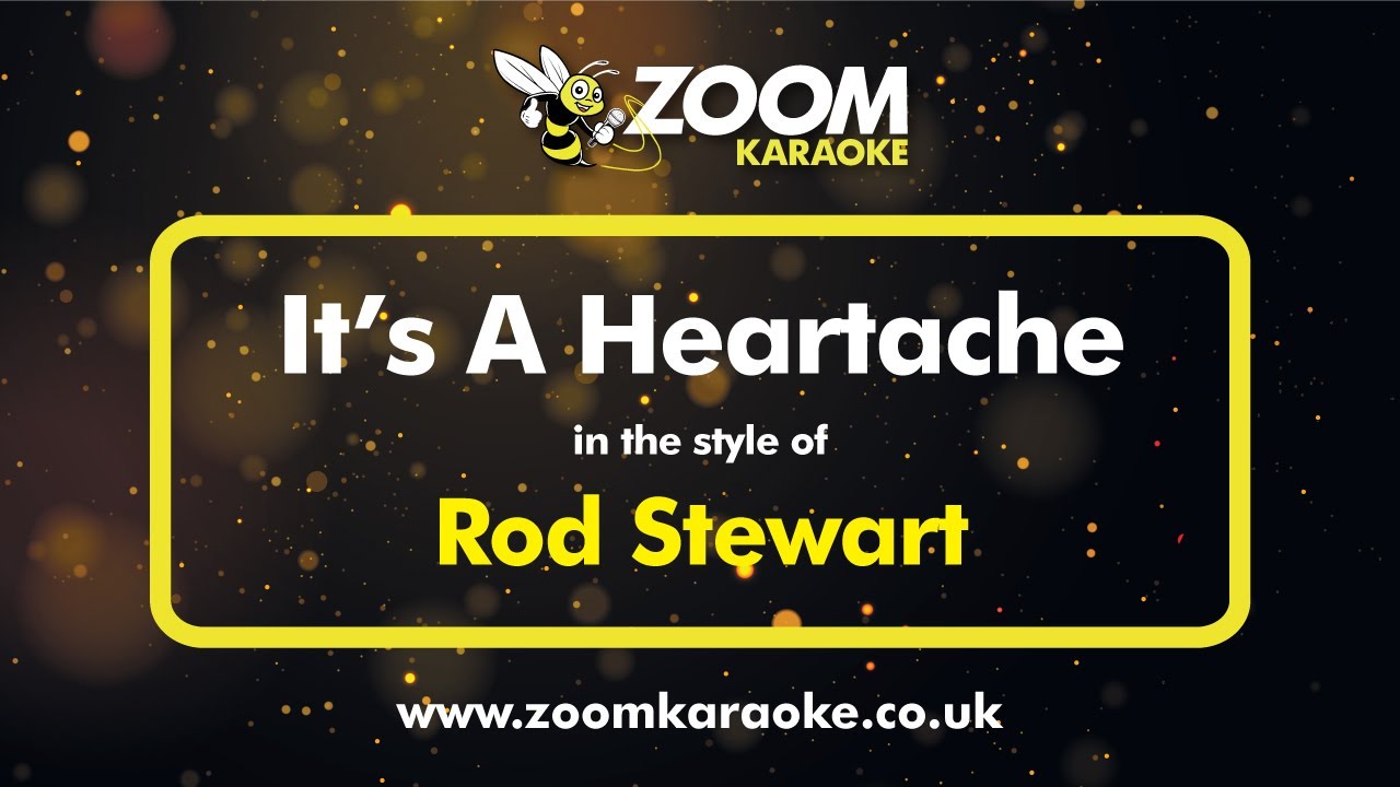 Rod Stewart - It's A Heartache - Karaoke Version from Zoom Karaoke
