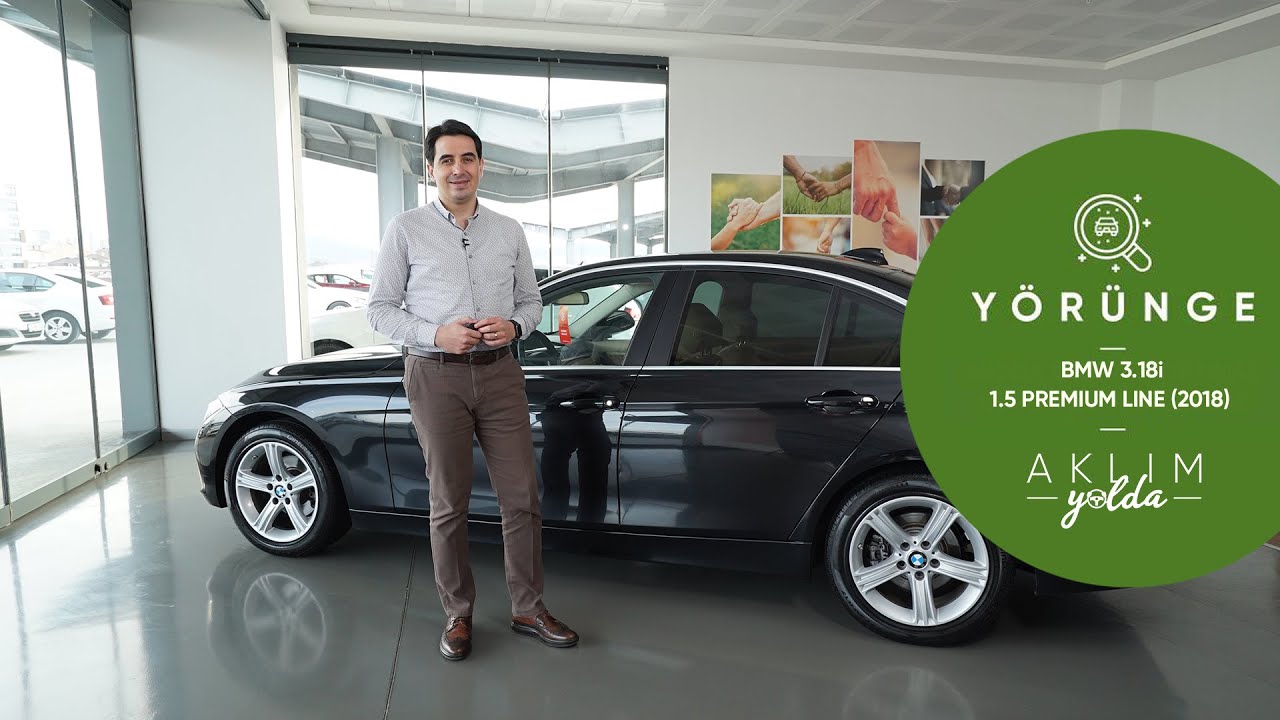 Yörünge - BMW 318I Auto  Premium Line (2018) İnceleme | Aklım Yolda