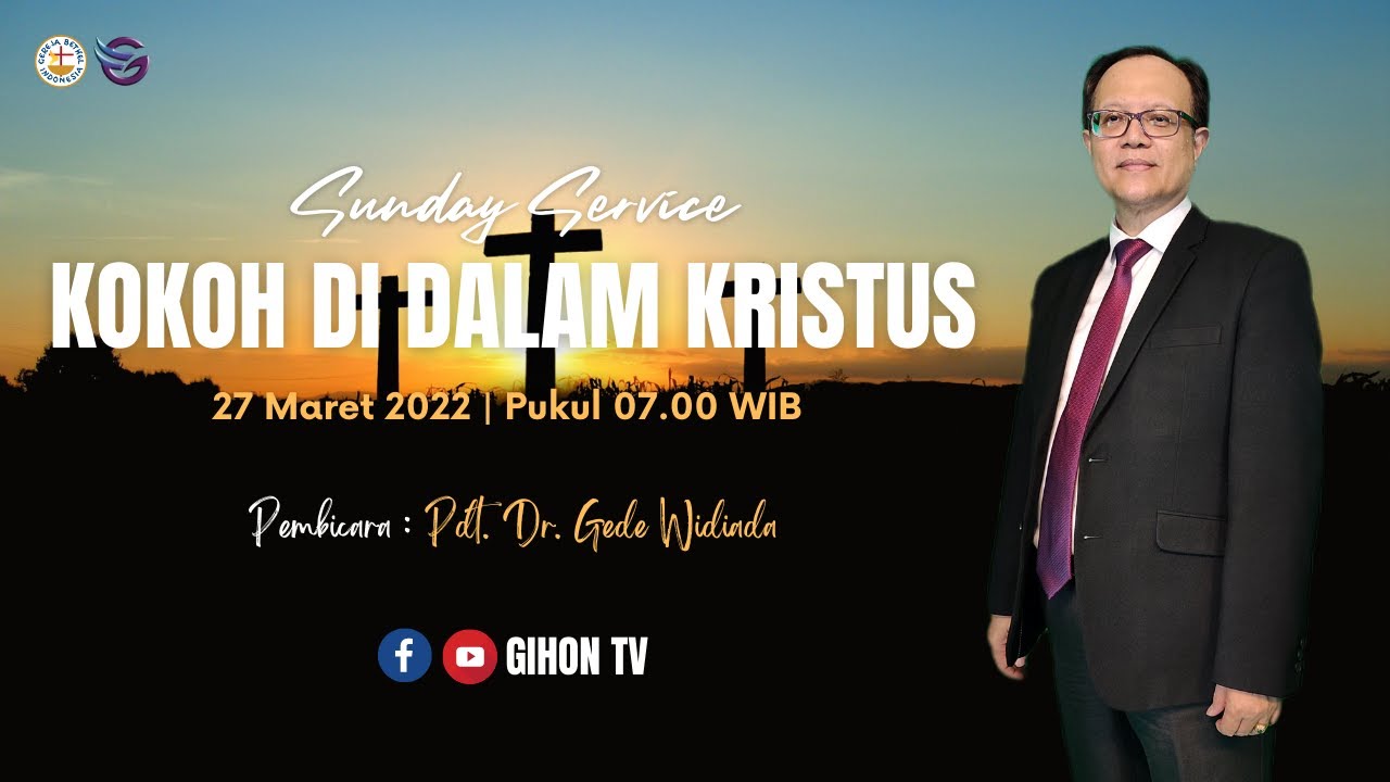 Kokoh Di Dalam Kristus | Pdt. Dr. Gede Widiada | Ibadah Minggu Online, 27 Maret 2022