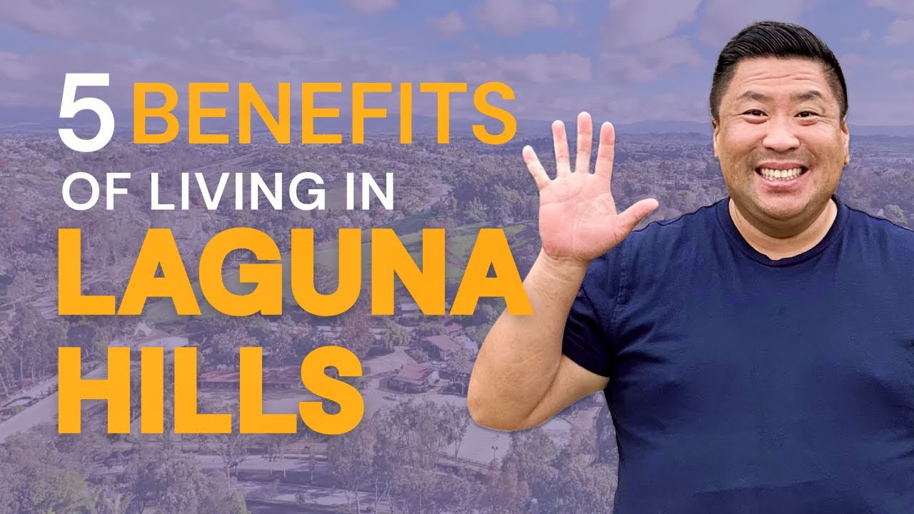5 Benefits Of Living In Laguna Hills, Ca | Orange County