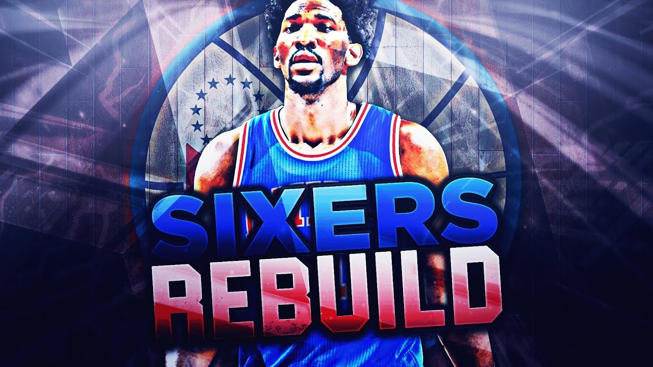 REBUILDING THE PHILADELPHIA 76ERS! NBA 2K18 MY LEAGUE