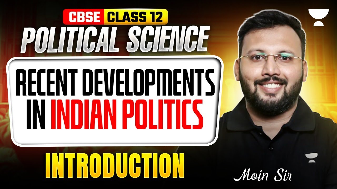 Class 12 Political Science | Recent Developments in Indian Politics: Introduction | Moin Sir