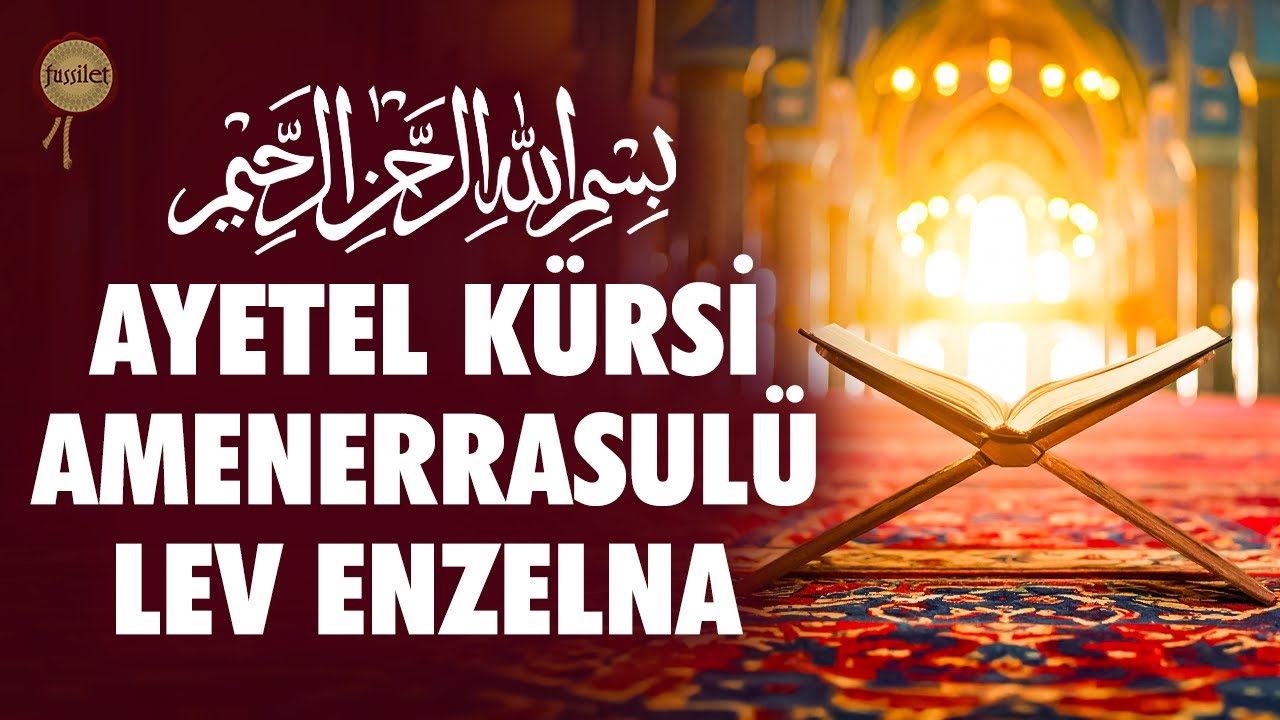 Ayetel Kürsi - Amenerrasulü - Lev Enzelna | Bünyamin Atasever