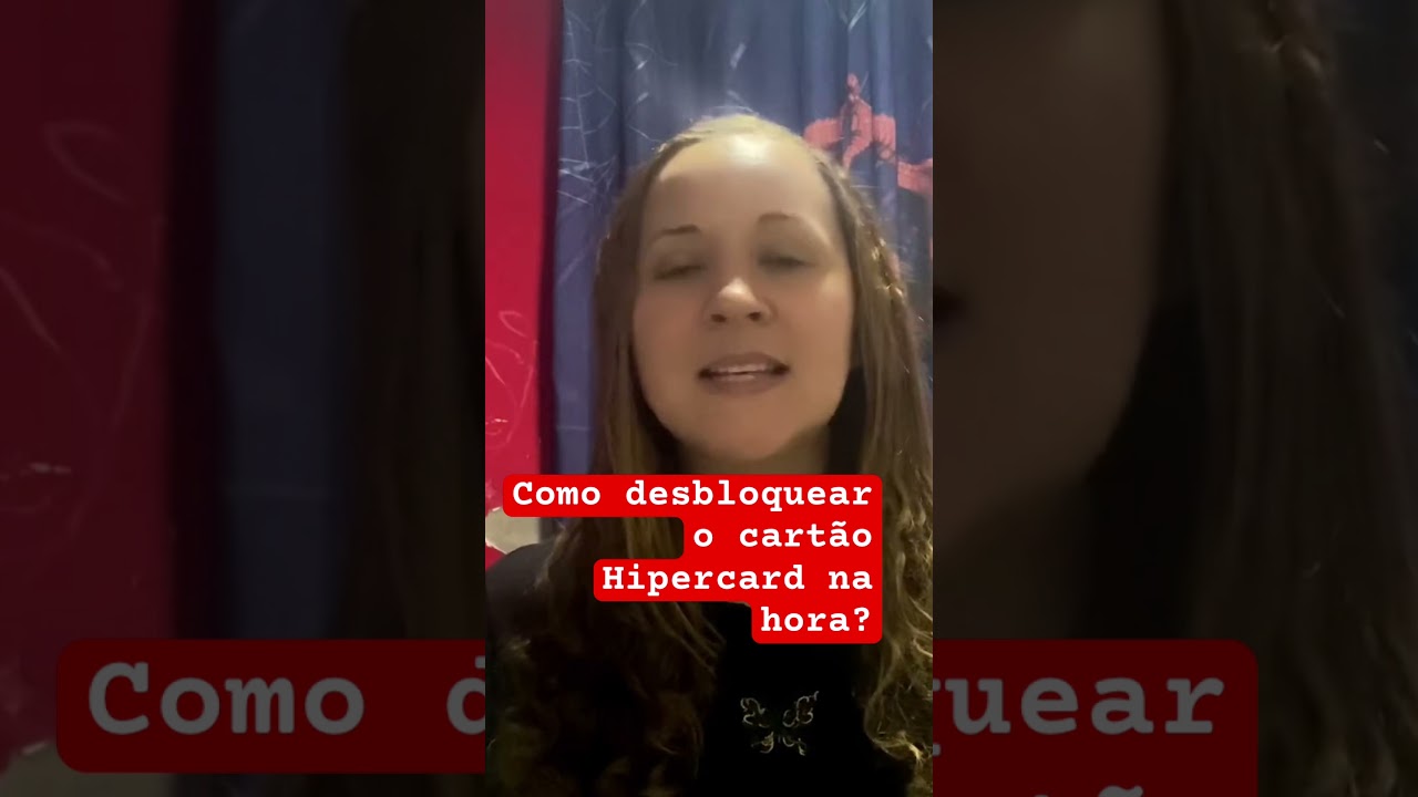 Como desbloquear o cart&atilde;o Hipercard na hora?aprenda agora como desbloquear