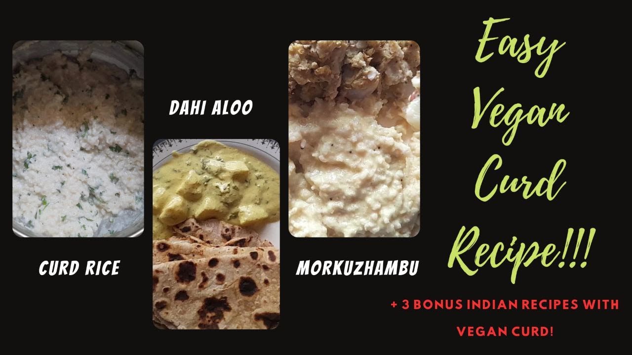 How to make Vegan Curd + 3 BONUS Vegan Curd Recipes
