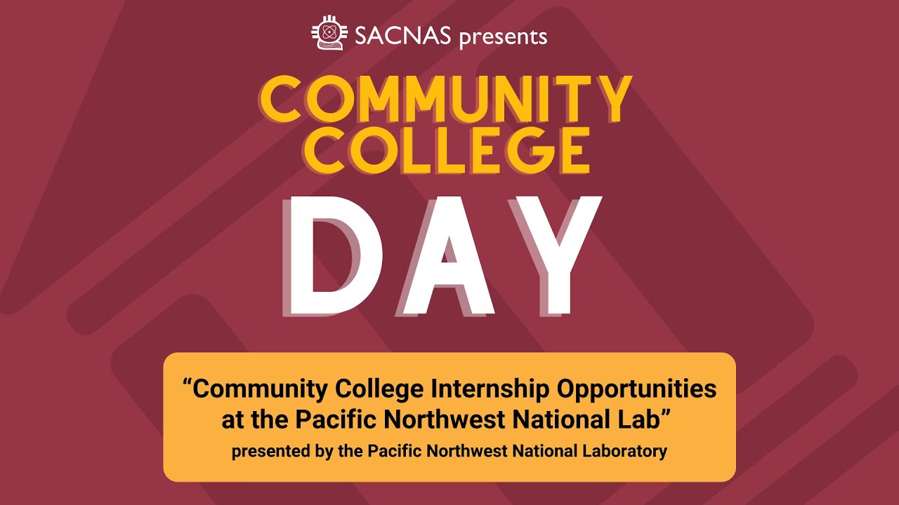 SACNAS CCD 2021: Community College Internship Opportunities at the Pacific Northwest National Lab