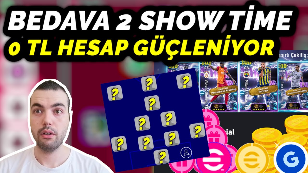 0 TL HESABA BEDAVA 2 SHOW TİME EKLEDİK 😲ÜCRETSİZ SÜPER LİG SHOW TİME , EFOOTBALL LİGİ ÖDÜLÜ
