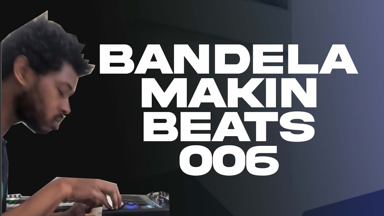 BANDELA MAKIN BEATS 006