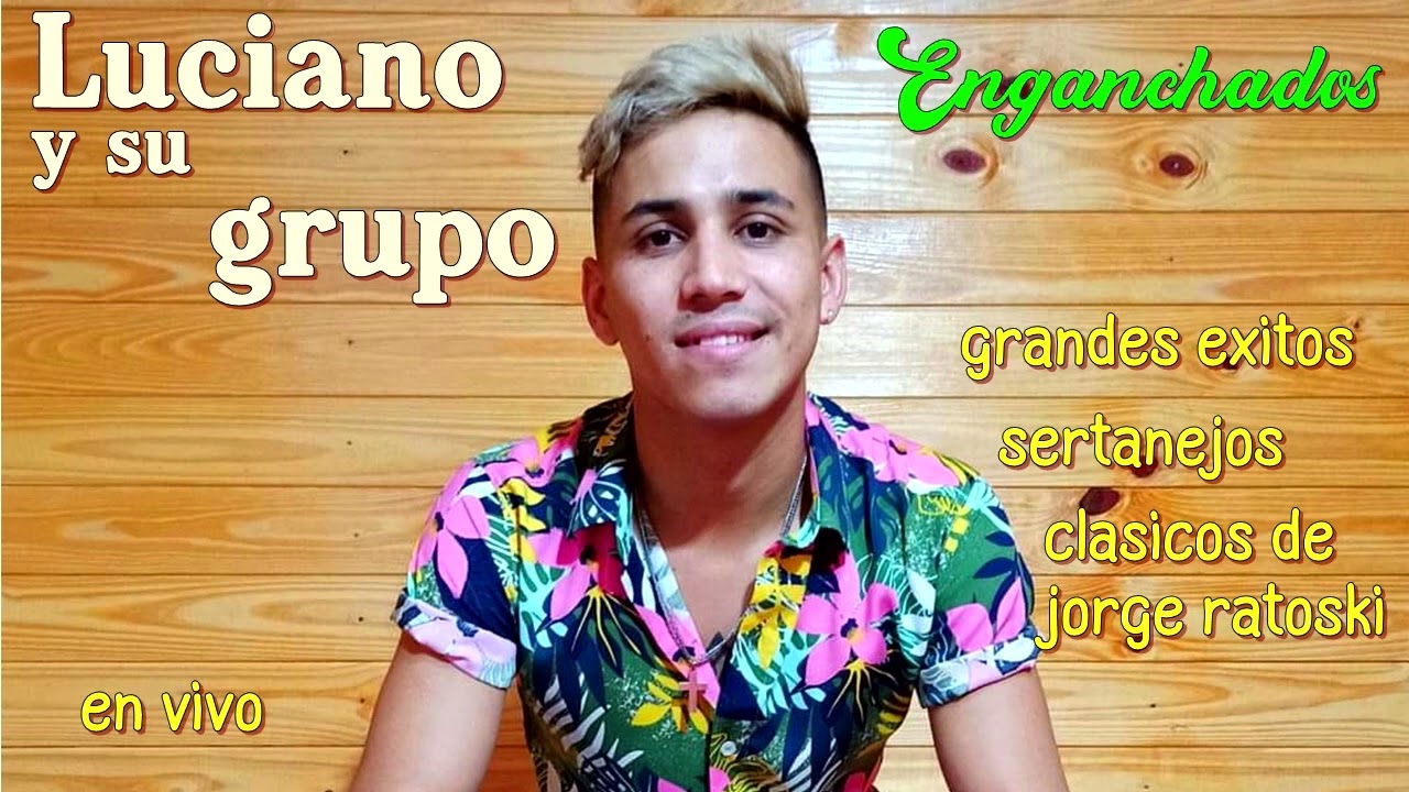 luciano aguero y su grupo grandes exitos y sertanejos mas exitos de jorge ratoski