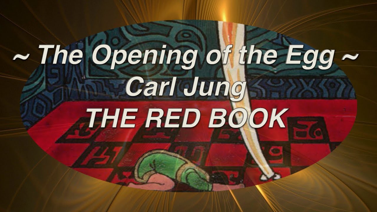 ~ The Opening of the Egg 🥚 ~ C. G. Jung ~  The Red Book