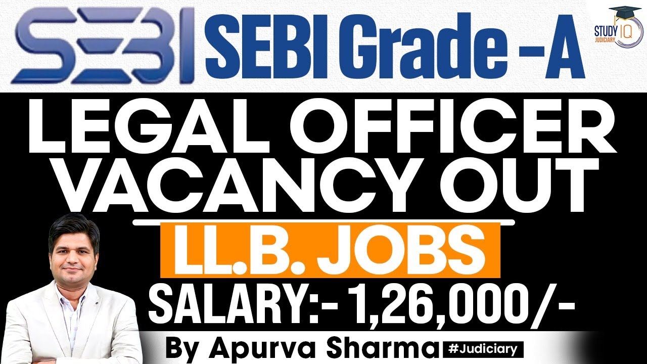 SEBI Grade A Legal Officer Vacancy 2025 | LLB Govt Jobs | Salary ₹1,26,000+ | By Apurva Sharma
