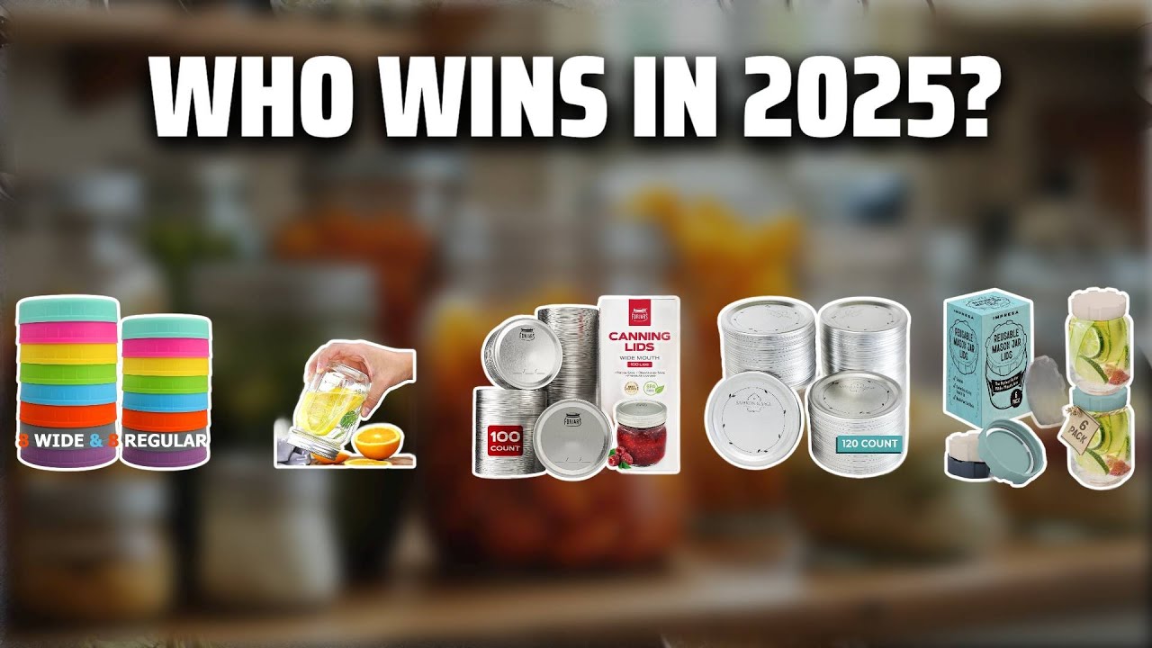 The Top 5 Best Canning Lids in 2025 - Must Watch Before Buying!