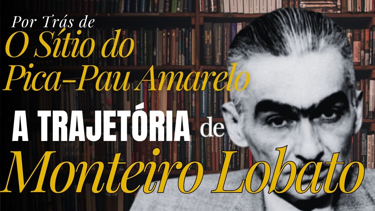 Monteiro Lobato Antes do Sítio do Pica-pau Amarelo | Por Trás do Livro