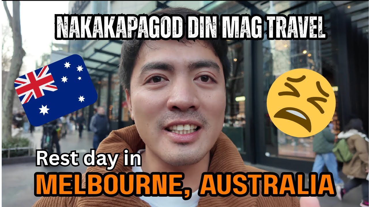 NAKAKAPAGOD DIN MAG TRAVEL: Rest Day Muna sa Melbourne Australia