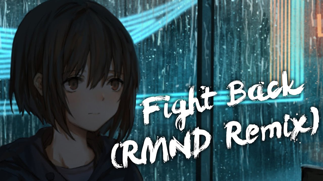 [ Nightcore ] - NEFFEX - Fight Back (RMND Remix)
