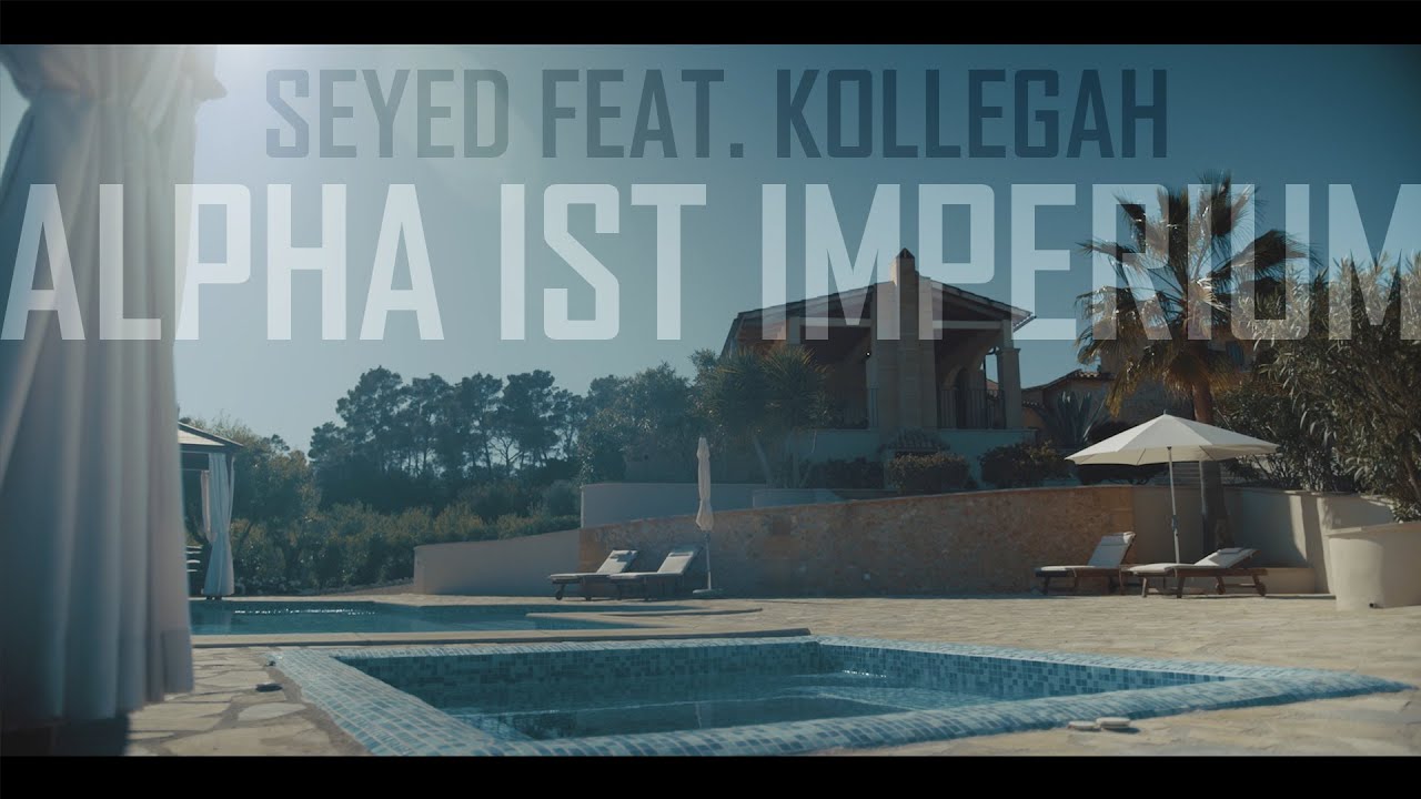 Seyed feat. Kollegah - Alpha ist Imperium (Prod. by Hookbeats & Phil Fanatic)
