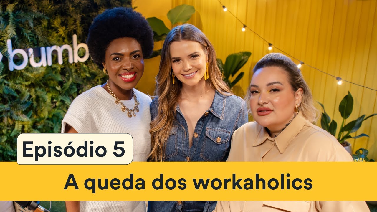 A queda dos workaholics | Jessica Lopes e Jacy Lima | #BumbleTalks