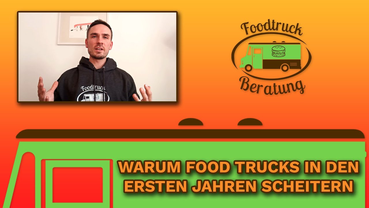 Food Truck - Warum Foodtrucks in den ersten Jahren scheitern 😱