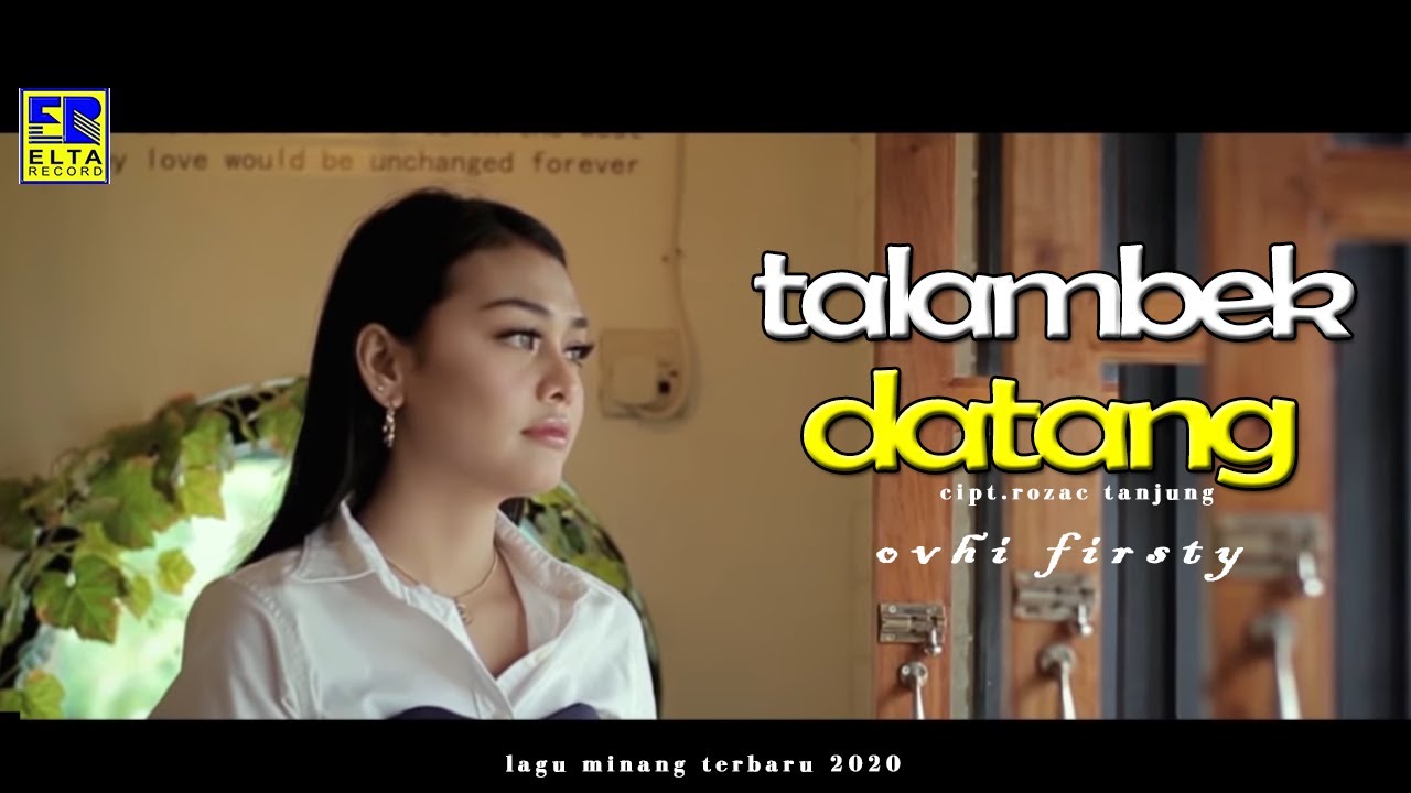 ovhi firsty-talambek datang + subtitle bahasa indonesia[lagu minang terbaru 2020]