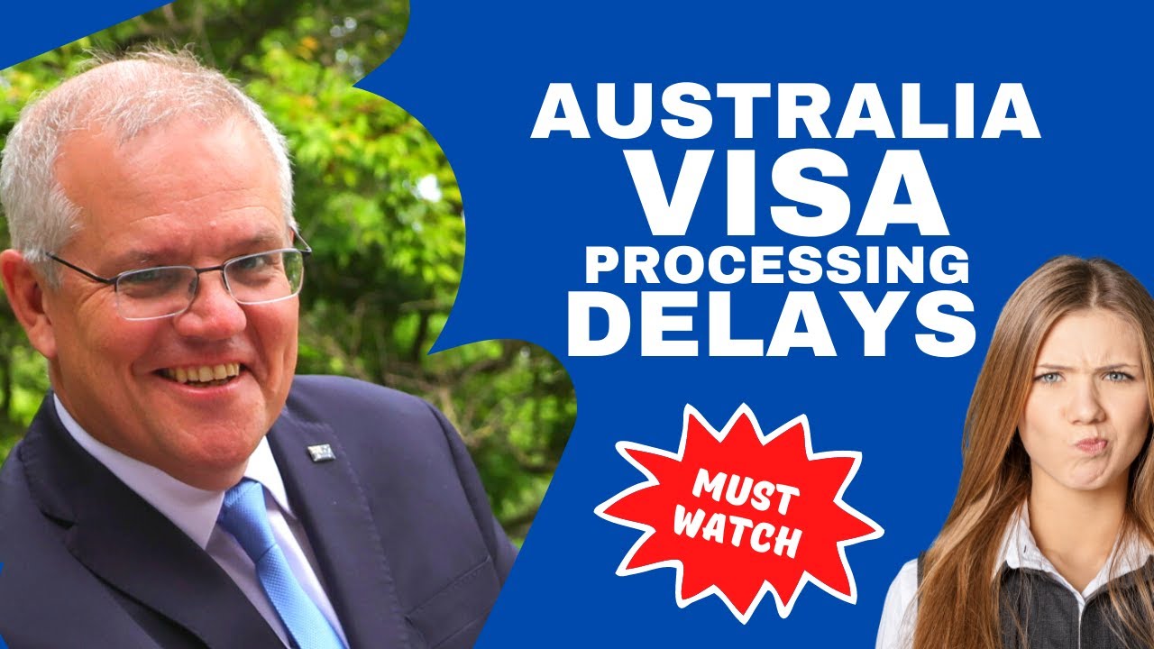 AUSTRALIAN VISAS PROCESSING TIME 2022 | REASONS FOR DELAY IN AUSTRALIAN VISA PROCESSING TIME