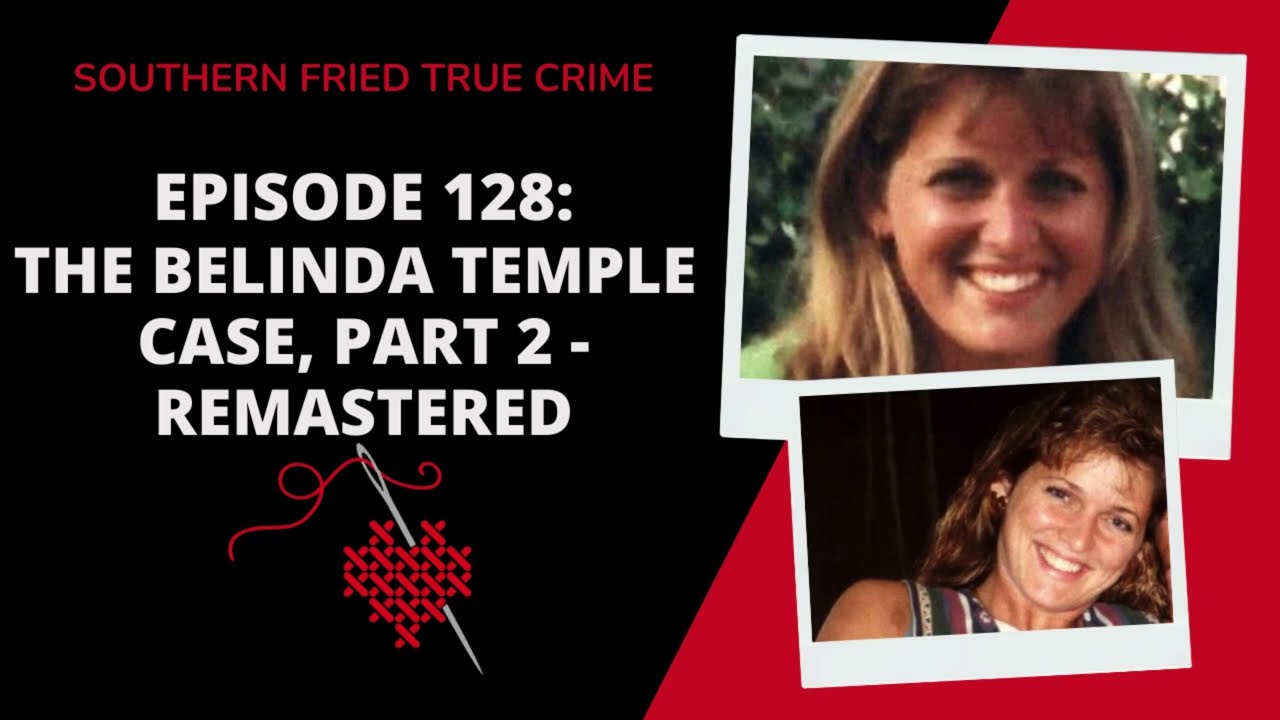 REMASTERED Episode 128: The Belinda Temple Case, Part 2
