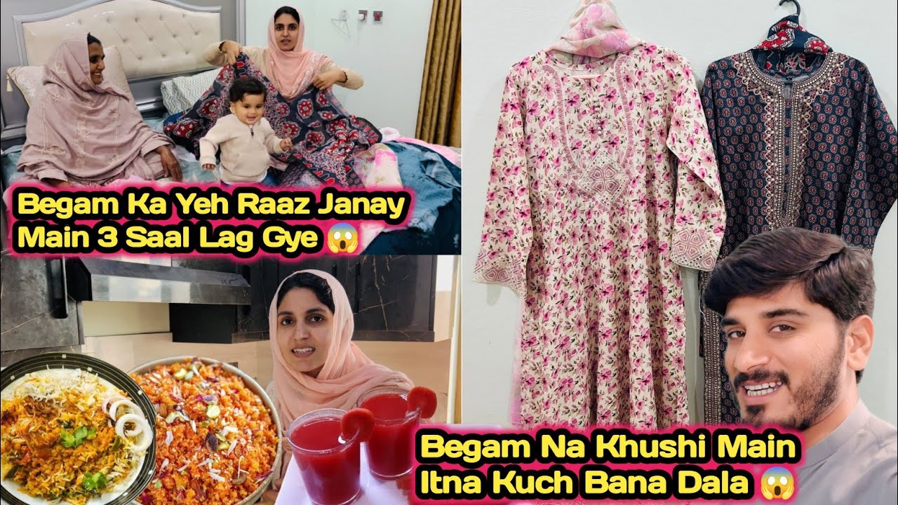 Begam Na Khushi Main Itni Ziada Cooking Kar Di😱| Begam Ka Yeh Raaz Janay Main 3 Saal Lag Gye 🥺