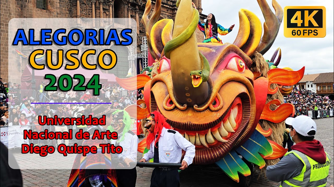Así fue el Desfile de Alegorías 2024 * UNIVERSIDAD NACIONAL DE ARTE “DIEGO QUISPE TITO” * Cusco 4K