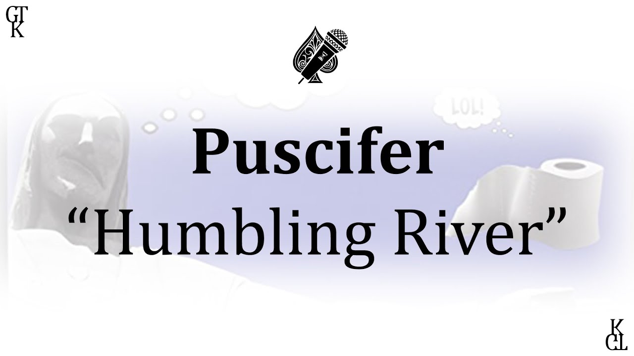 Puscifer - Humbling River (karaoke)