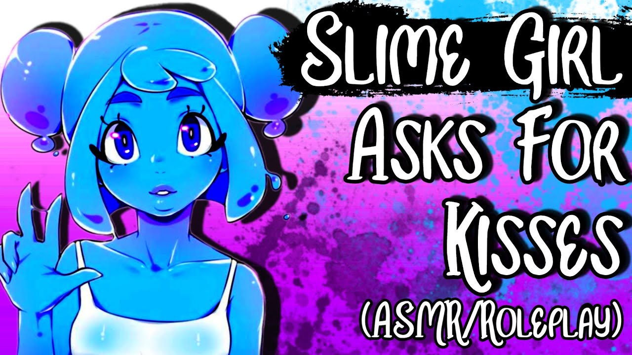 ✶Slime Girl Asks For Kisses✶(Roleplay/ASMR)✶(Gender Neutral)✶(Kissing)✶(Soft Spoken)✶