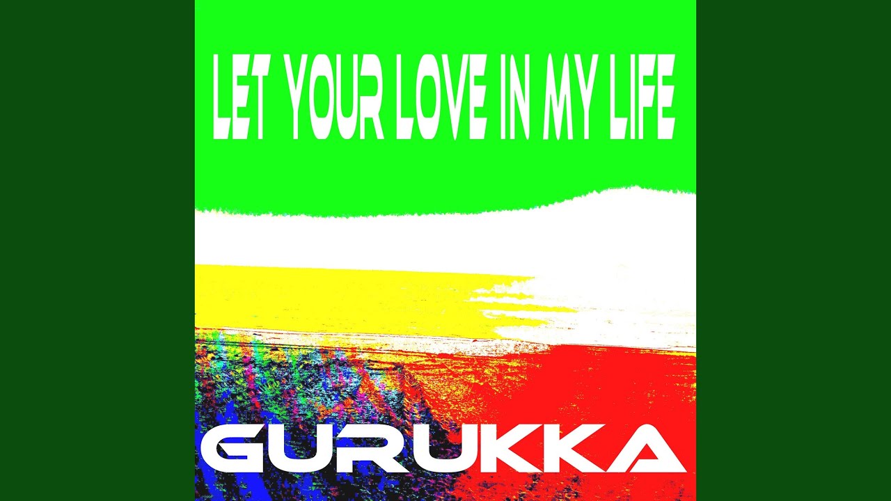 Let Your Love In My Life