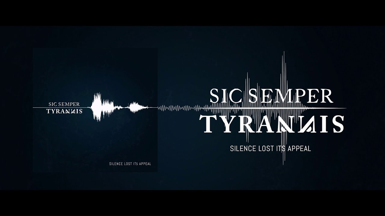 Sic Semper Tyrannis - Silence Lost its Appeal [Official Lyric Video]