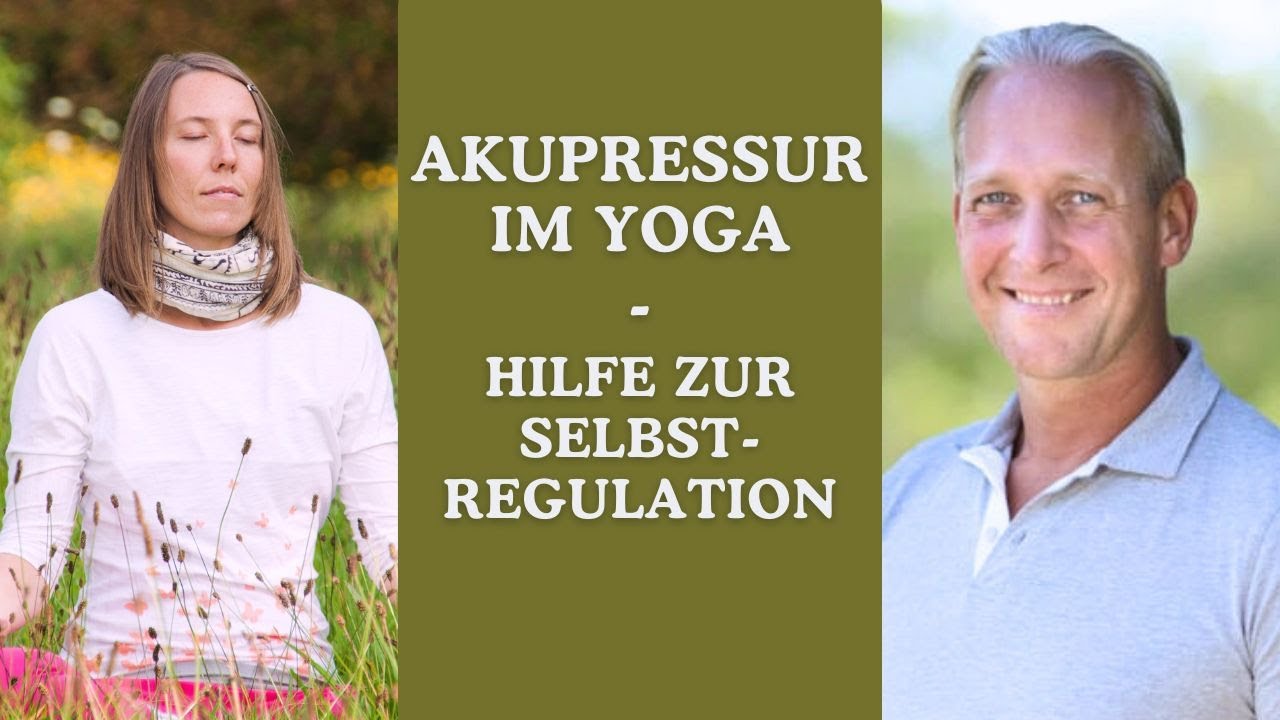 Akupressur im Yoga - Hilfe zur Selbstregulation