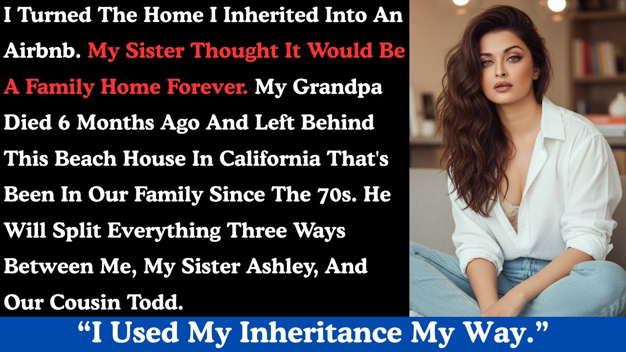 I turned the home I inherited into an Airbnb. My sister thought it would be a family home forever.