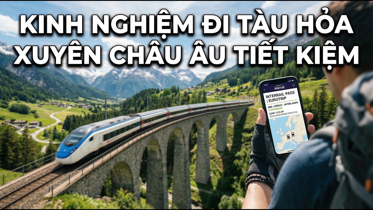 Hướng dẫn Đi Tàu Hỏa Châu Âu xuyên lục địa cực tiết kiệm cho người mới