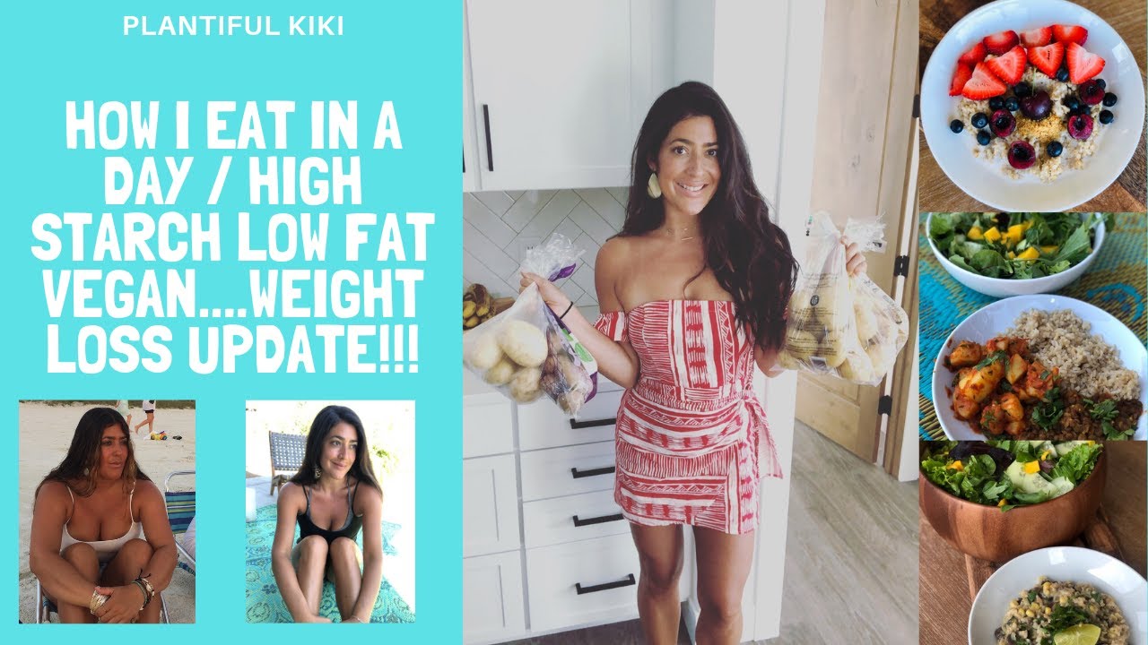 What I Eat In a Day as a High Starch Low Fat Vegan. Plus Weight Loss Update!