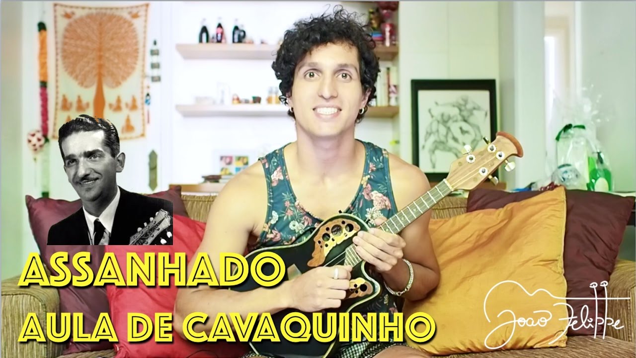 Assanhado, por João Felippe - AULA DE CAVAQUINHO
