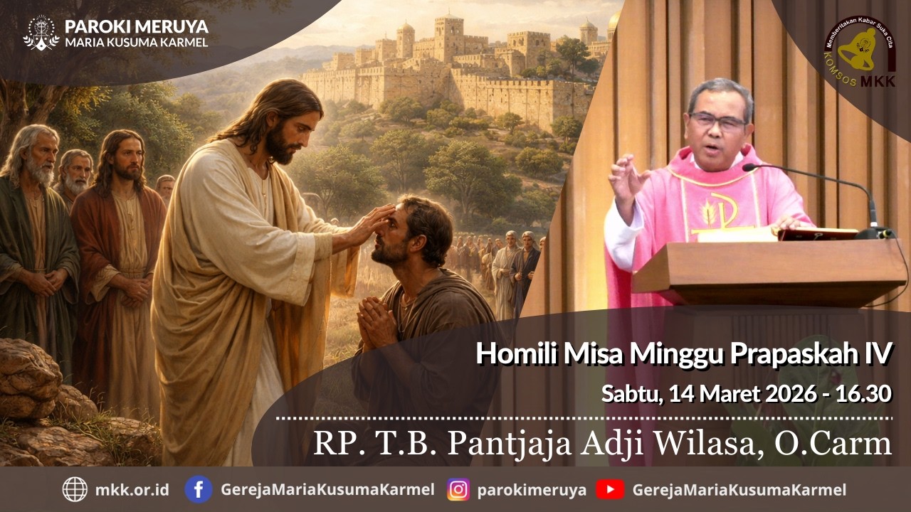 Homili RP. T.B. Pantjaja Adji Wilasa, O.Carm. Sabtu, 14 Maret 2026 - 16.30 WIB