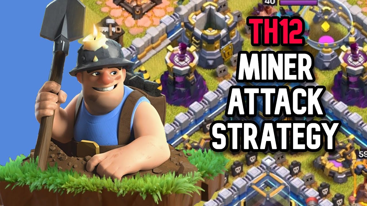 COC TH12 Attack Strategy Miners - Easy Method
