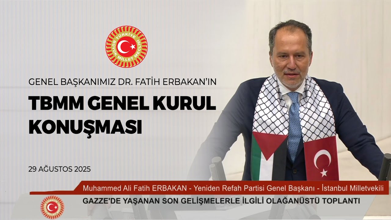 Genel Başkanımız Dr. Fatih Erbakan'ın TBMM Genel Kurul Konuşması