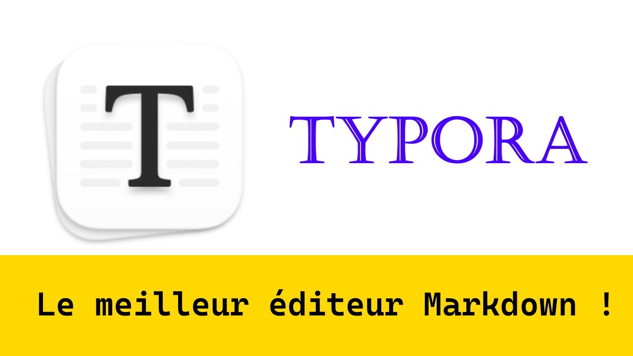 Typora : le meilleur éditeur Markdown ?