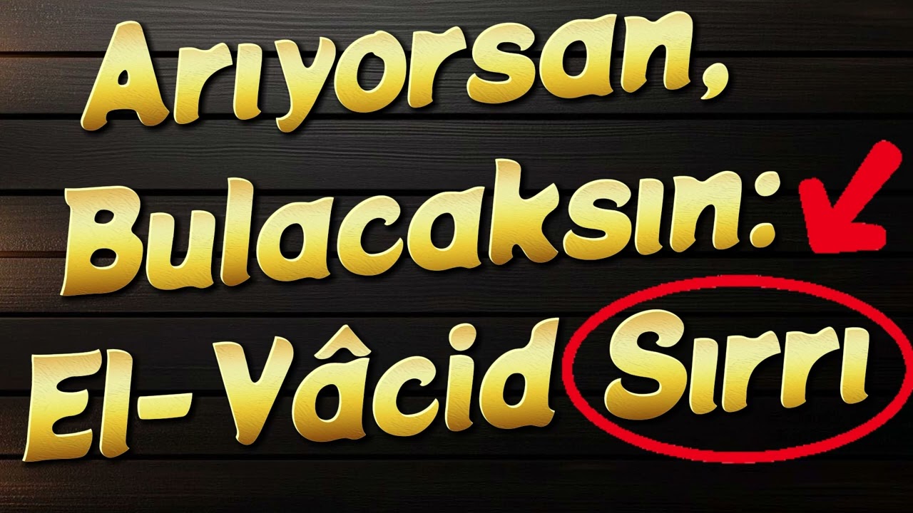 Arıyorsan, Bulacaksın: El-Vâcid Sırrı #keşfet