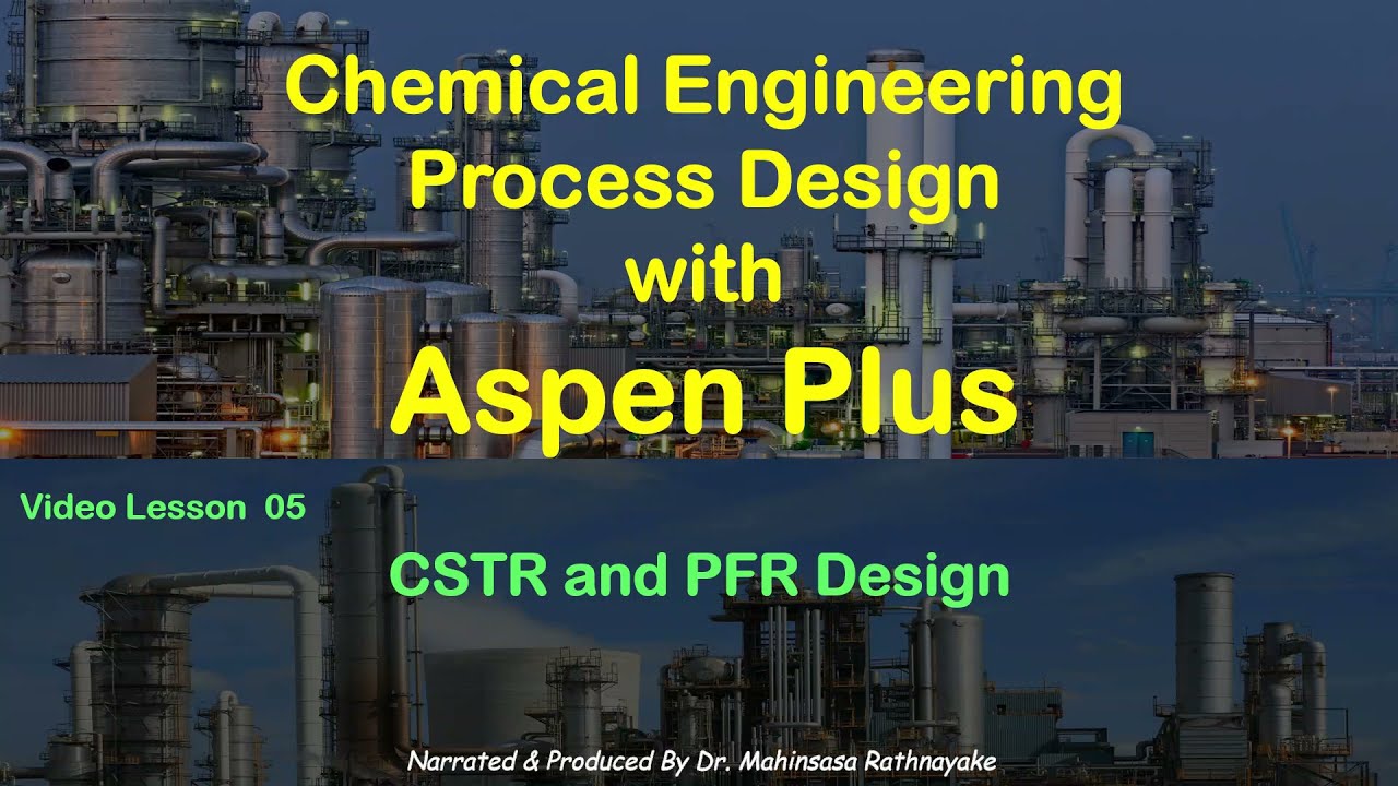 Chemical Process Simulation with Aspen Plus - Lesson 05 CSTR & PFR Design