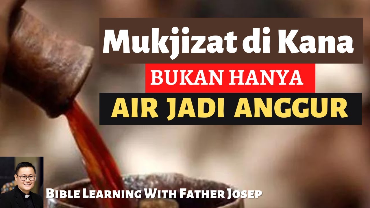MUKJIZAT KANA BUKAN HANYA AIR JADI ANGGUR
