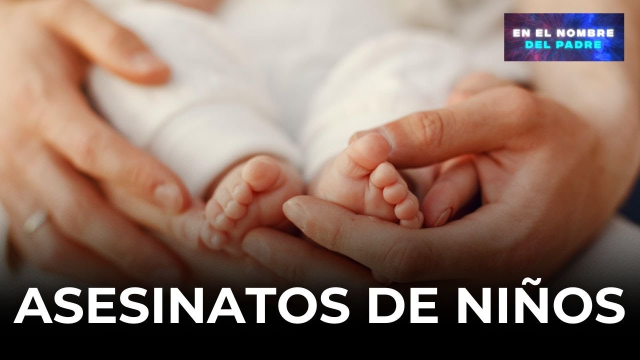 Los asesinatos de ni&ntilde;os no paran de crecer: &ldquo;El aborto es un negocio sucio&rdquo;