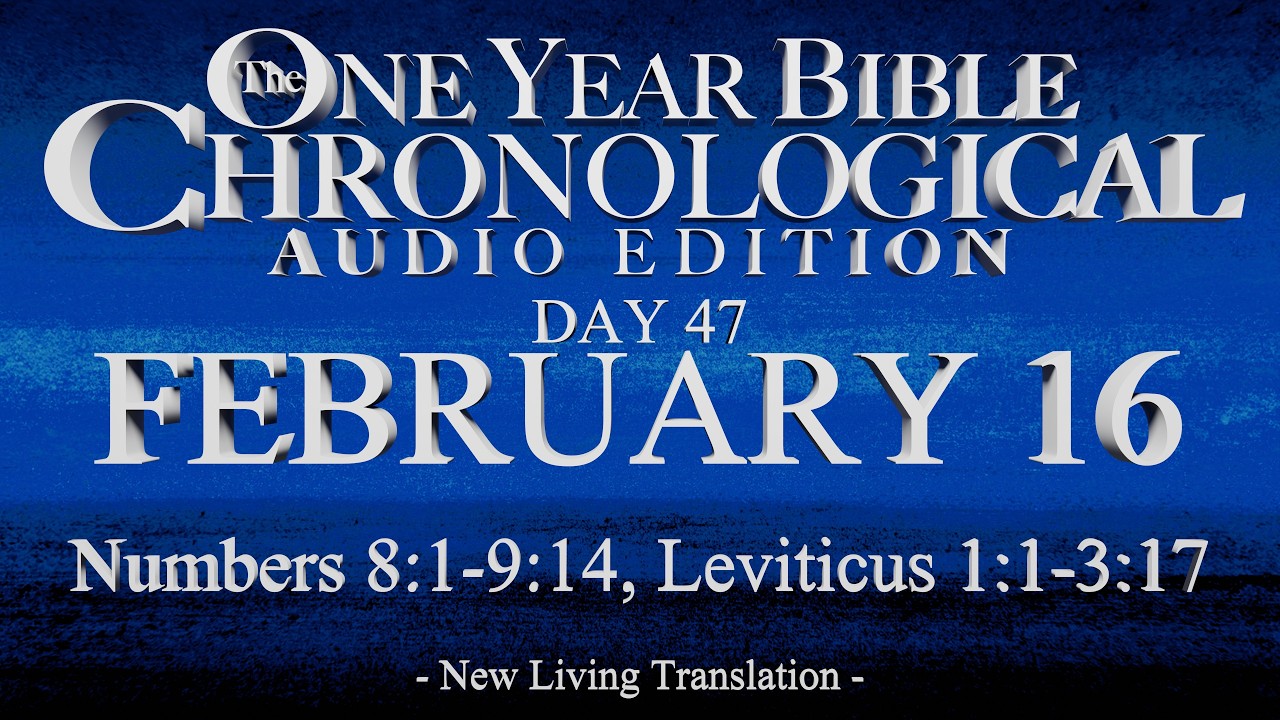 Day 47 | February 16 | Chronological Bible Audio | Num 8-9, Lev 1-3