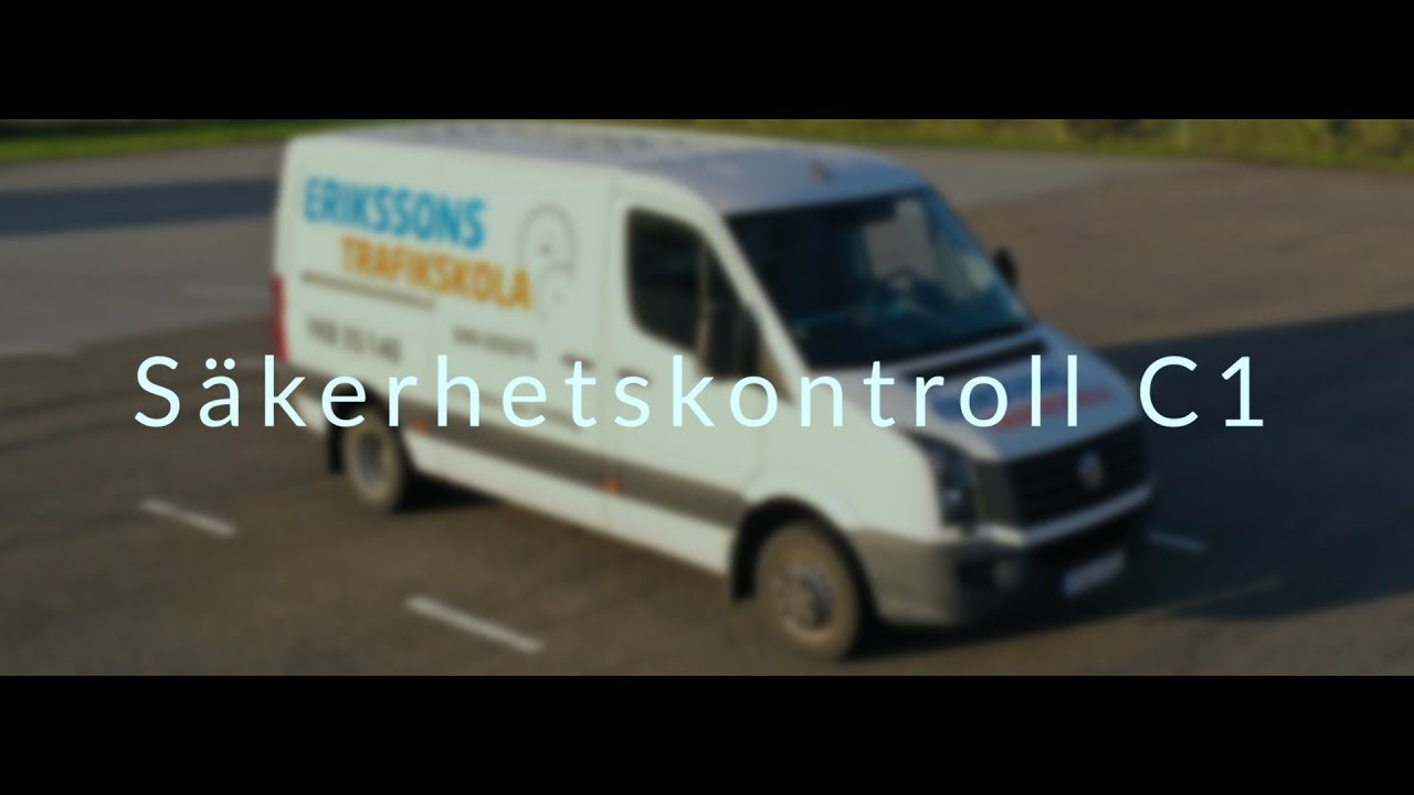Säkerhetskontroll C1 - Erikssons Trafikskola